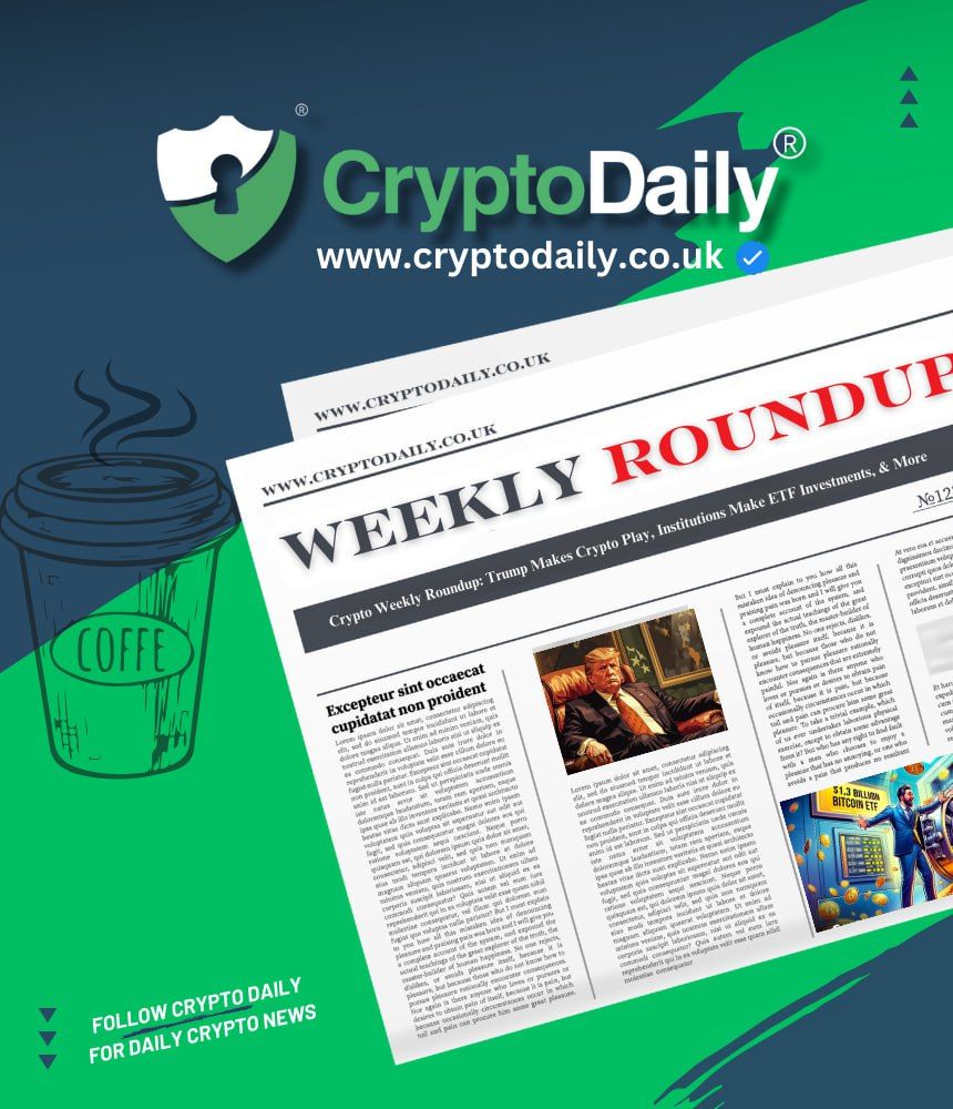 Crypto Weekly Roundup: Trump Makes Crypto Play, Institutions Make ETF Investments, & More